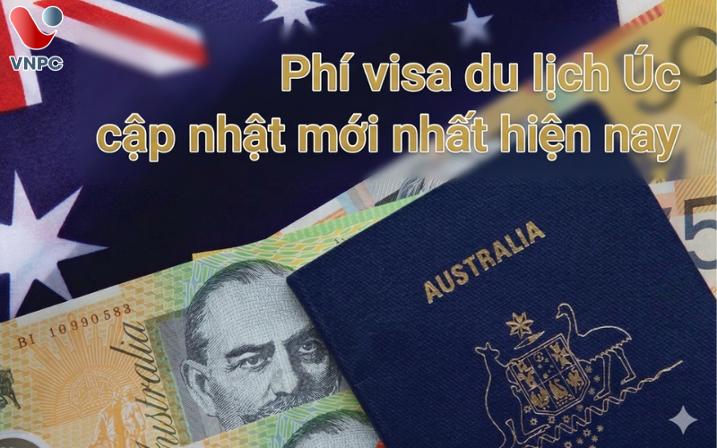 Phí visa du lịch Úc cập nhật mới nhất hiện nay